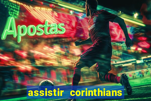 assistir corinthians multi canais